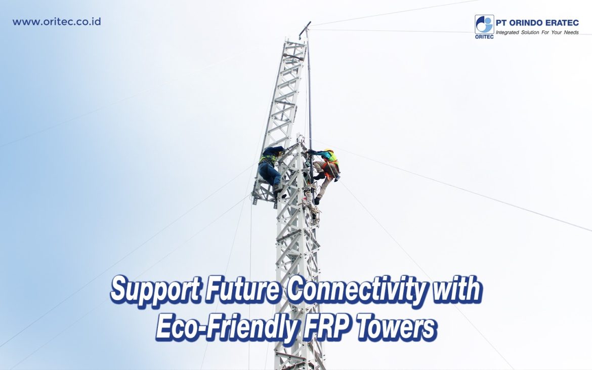 Salah satu solusi yang kini mulai banyak digunakan adalah penggunaan tower Fiber Reinforced Plastic sebagai alternatif ramah lingkungan