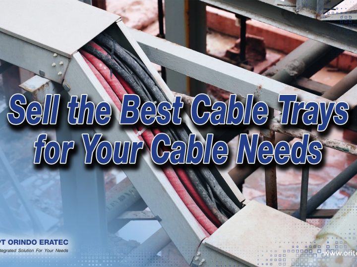 Sell the Best Cable Tray for Your Cable Needs