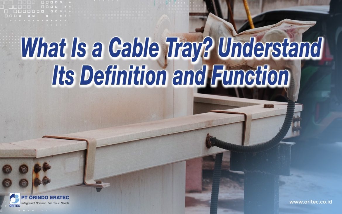 Many people still wonder, what is a cable tray? Understand its definition and function to gain a clearer understanding before choosing the right product.