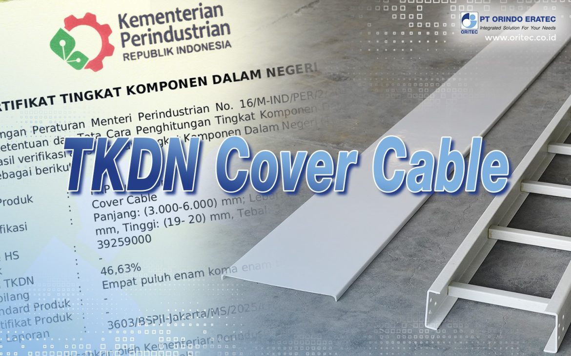 The Cover Cable products from PT Orindo Eratec have obtained TKDN certification with a value of 46.63 percent.