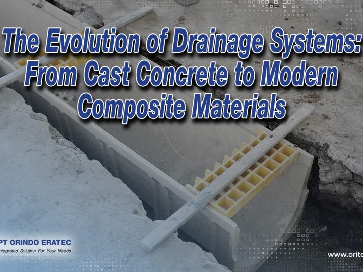 The Evolution of Drainage Systems: From Cast Concrete to Modern Composite Materials