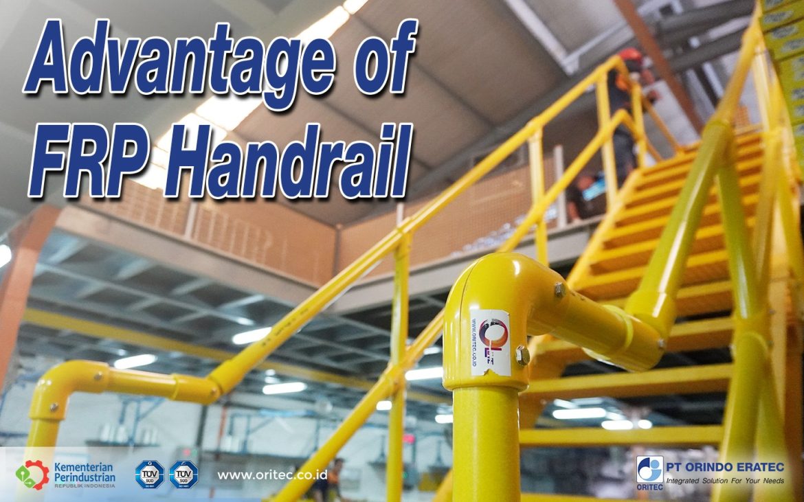 FRP handrail merupakan jenis handrail berbahan Fiberglass Reinforced Plastic yang dirancang untuk memberikan perlindungan maksimal di berbagai area kerja