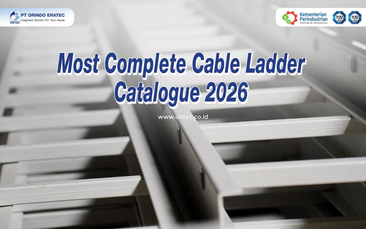 PT Orindo Eratec provides the Cable Ladder Catalogue 2026, making it easier for you to access complete product information