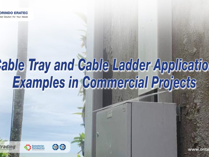 Cable Tray and Cable Ladder Application Examples in Commercial Projects