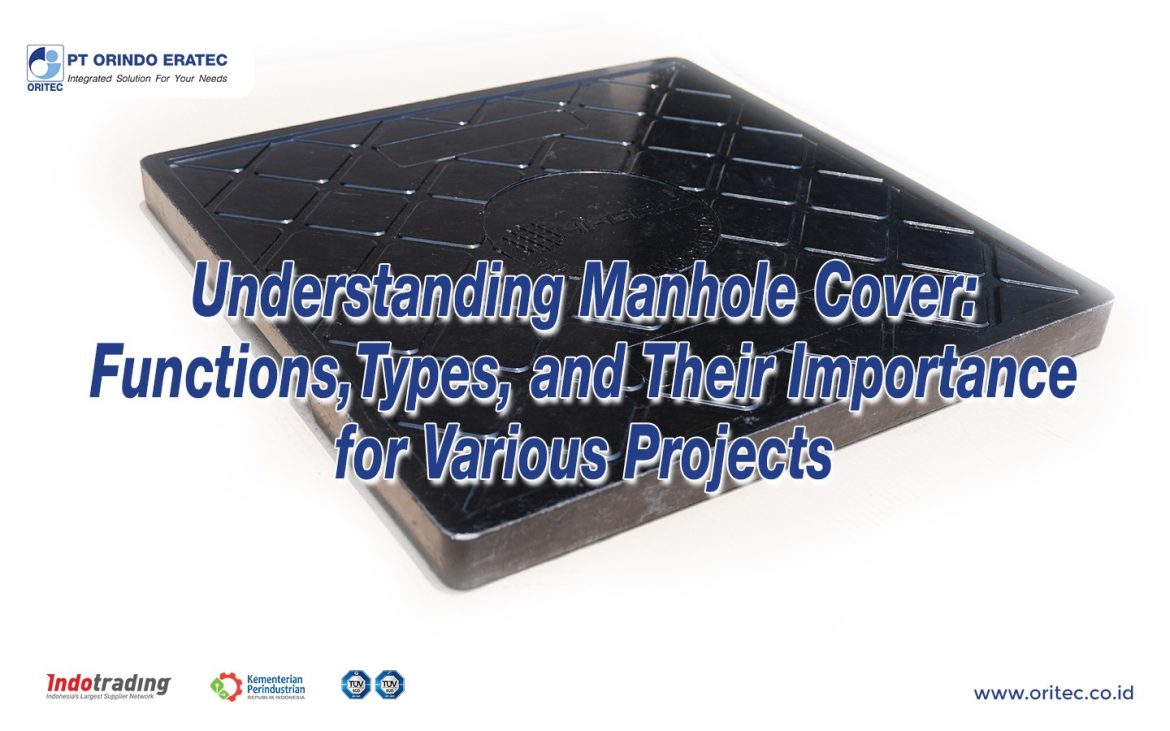 Header banner for article: 'Understanding Manhole Cover: Functions, Types, and Their Importance for Various Projects' with ORITEC logos in the corners.