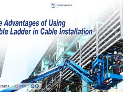 The Advantages of Using Cable Ladder in Cable Installation