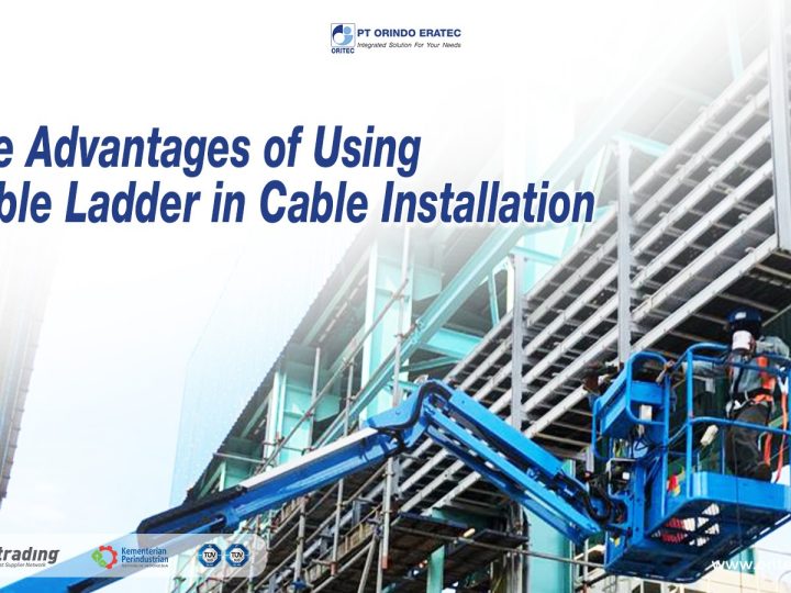 The Advantages of Using Cable Ladder in Cable Installation