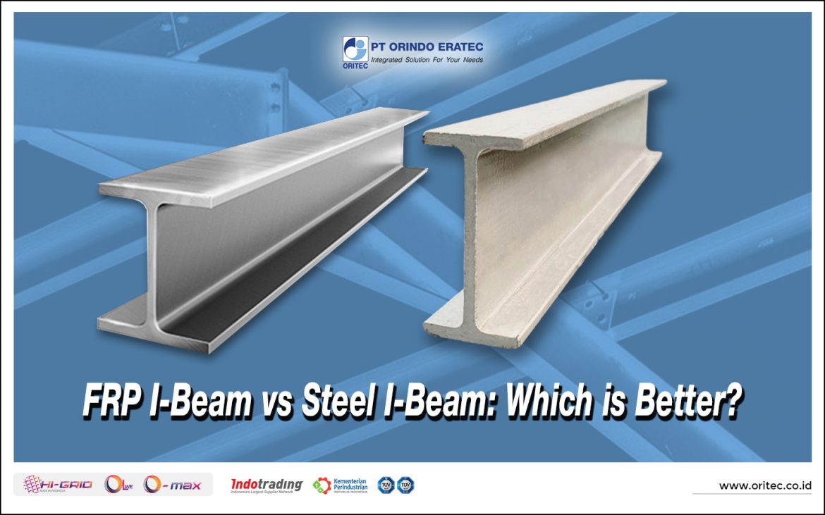FRP I-Beams vs. Steel I-Beams: Which Is Better?