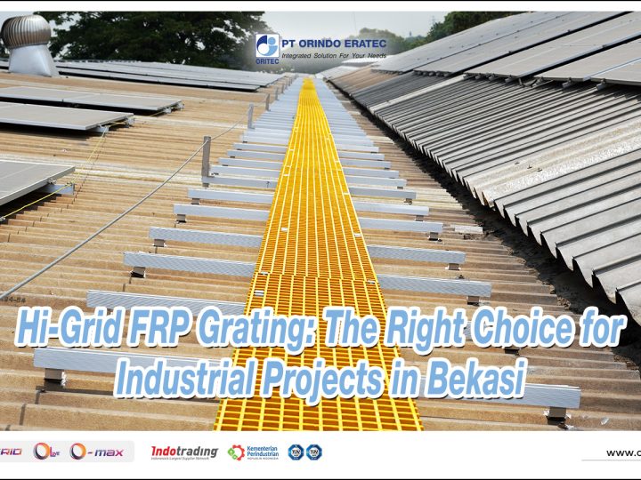 Hi-Grid FRP Grating: The Right Choice for Industrial Projects in Bekasi